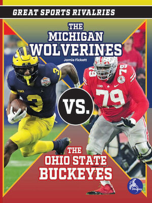 cover image of The Michigan Wolverines vs. the Ohio State Buckeyes